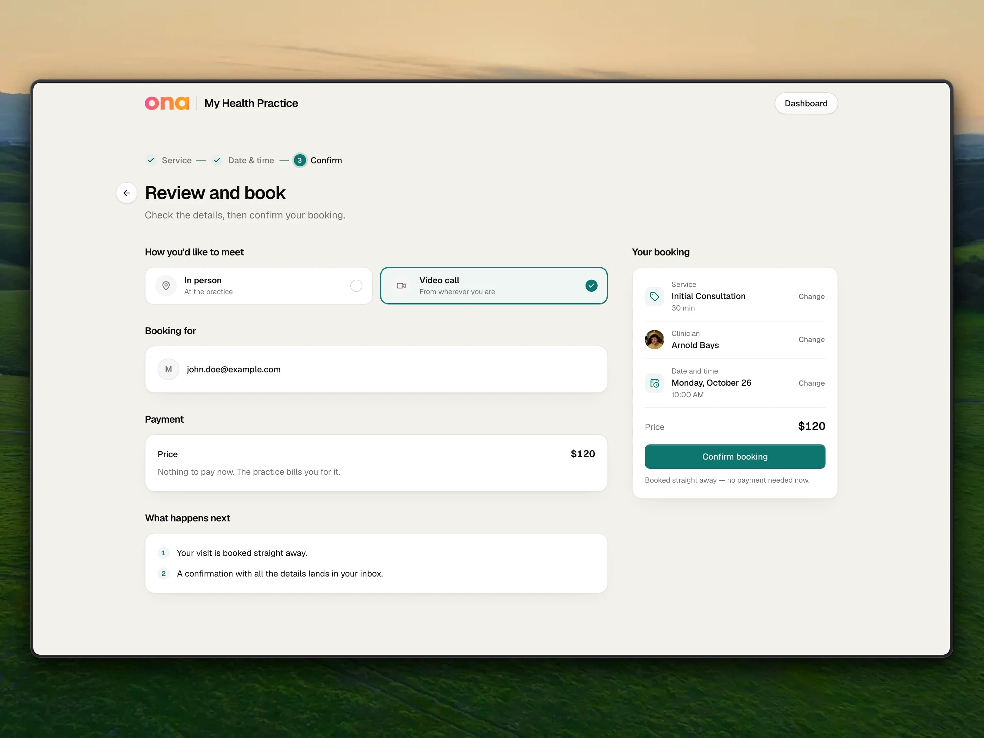 The booking page in teal on the Review and book step: How you'd like to meet offers In person, At the practice, and Video call, From wherever you are, with Video call chosen. Beside it, Your booking lists Initial Consultation, 30 min, with Arnold Bays on Monday, October 26 at 10:00 AM for $120, above Confirm booking